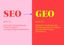 Eine zweispaltige Infografik zeigt den Unterschied zwischen SEO und GEO. Die linke Seite hat einen rosa Hintergrund mit dem roten Text "SEO", darunter die Lautschrift in eckigen Klammern und die Erklärung "Suchmaschinenoptimierung, Herkunft: englisch, aus: Search Engine Optimization". Ein blauer Pfeil zeigt nach rechts. Die rechte Seite hat einen roten Hintergrund mit dem neongelben Text "GEO", darunter die Lautschrift und die Erklärung "Generative Suchmaschinenoptimierung, Herkunft: englisch, aus: Generative Engine Optimization" in Gelb.